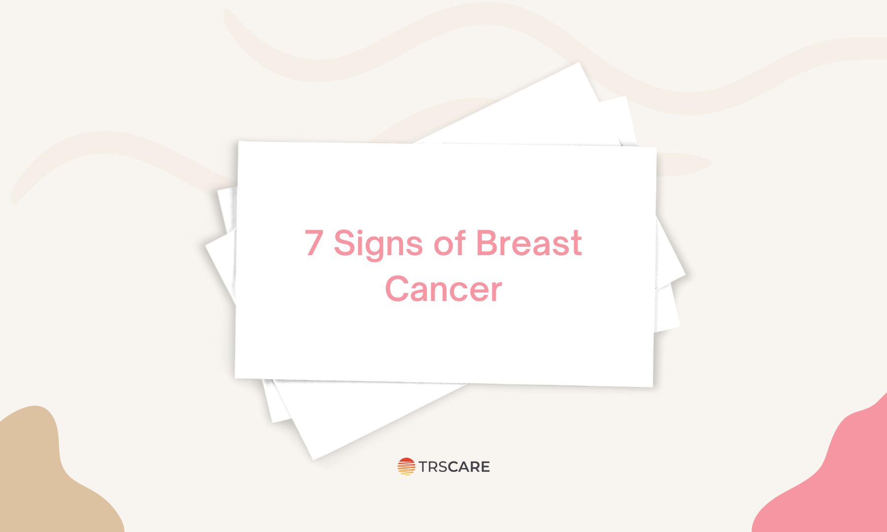 7 Signs of Breast Cancer – TRS Care