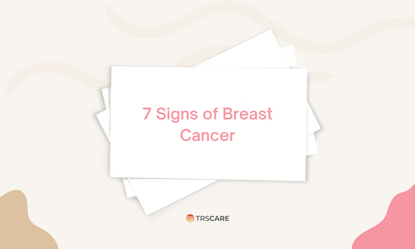 7 Signs of Breast Cancer